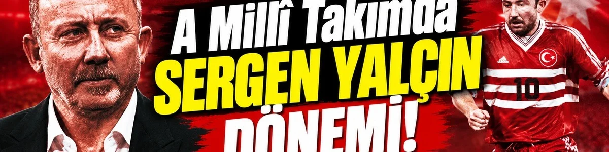 A Millî Takım Teknik Direktörlüğü Görevine Sergen Yalçın Getirildi!