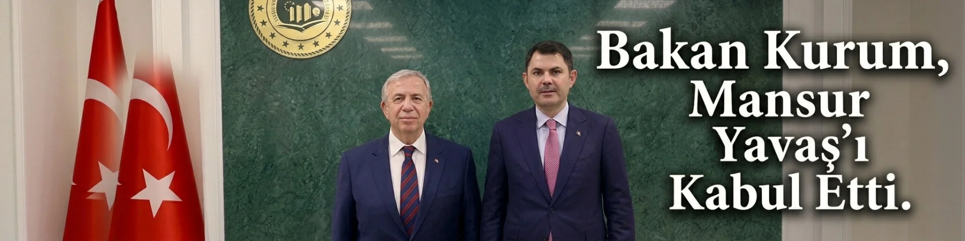 Bakan Kurum, Ankara Büyükşehir Belediye Başkanı Mansur Yavaş’ı Kabul Etti!