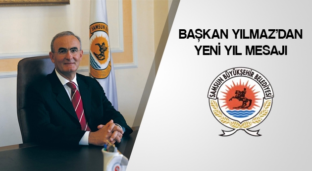 BAŞKAN YILMAZ'IN YENİ YIL MESAJI