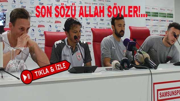 SAMSUNSPOR'DAN HAKEME TEPKİ!...