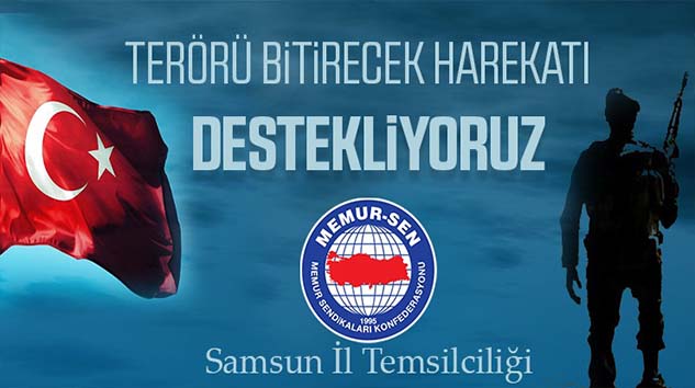 Samsun Memur- Sen'den Barış Pınarı Harekâtına Tam Destek!