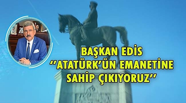 Atatürk'ün Emanetine Sahip Çıkıyoruz
