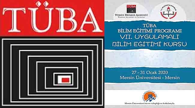 TÜBA VII. Uygulamalı Bilim Eğitimi Kursu Mersin Üniversitesi'nde…