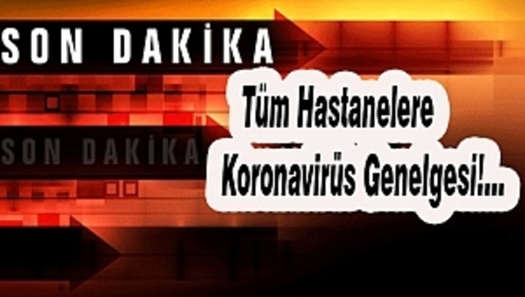 Sağlık Bakanlığından Acil Koronavirüs Genelgesi!