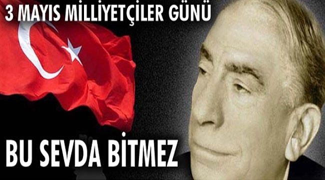 3 Mayıs Milliyetçiler Günü Kutlu Olsun