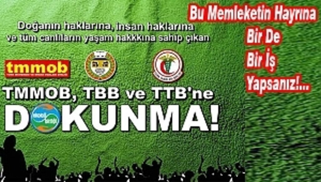 TMMOB, TTB, TBB - Meslek ODALARI'na DOKUNMA!