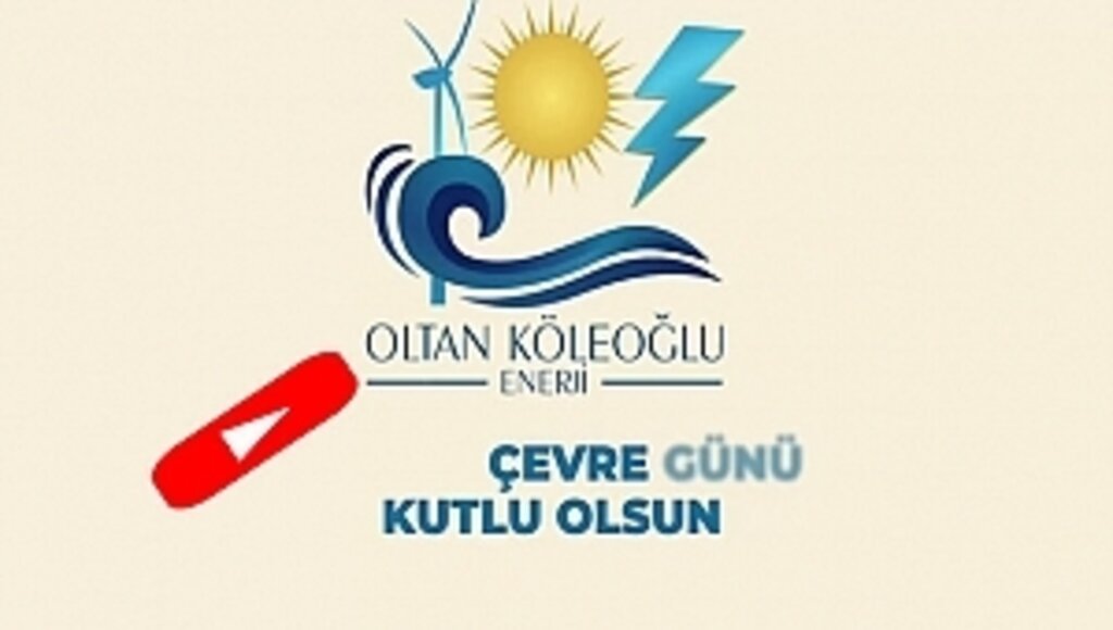 Oltan Köleoğlu Enerji'nin 5 Haziran Çevre Gününü Mesajı… 