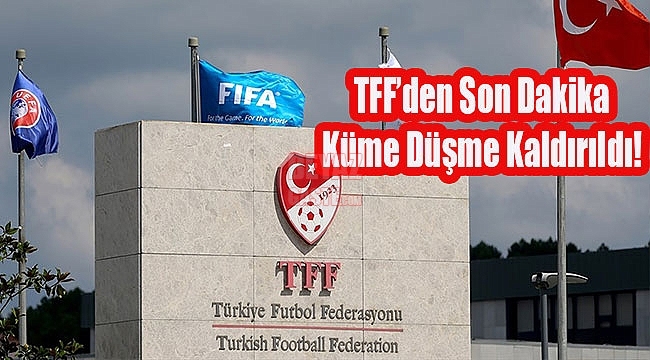 TFF Süper Lig, 1. Lig, 2. Lig, 3. Lig'lerde küme düşme kaldırıldı 