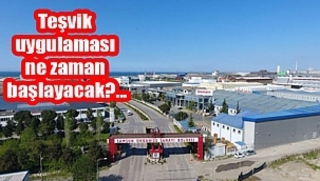 Samsun'da İlçe Bazlı Teşvi'ğin Uygulama Programı Belli Oldu! 