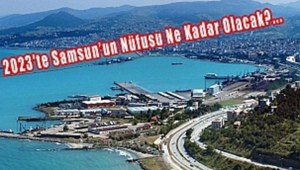 Samsun'un Nüfusu Artıyor mu? Eksiliyor Mu?...