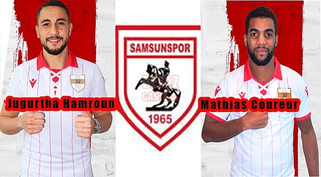Jugurtha Hamroun ile Mathias Coureur Samsunspor'da!...