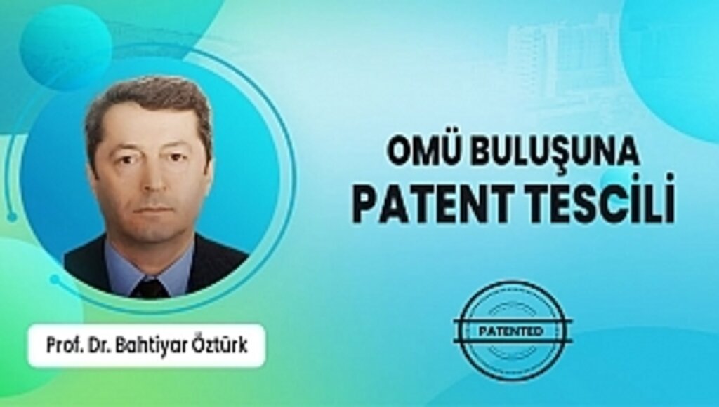 OMÜ Buluşuna Patent Tescili