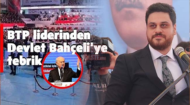 BTP Liderinden Devlet Bahçeli'ye Tebrik