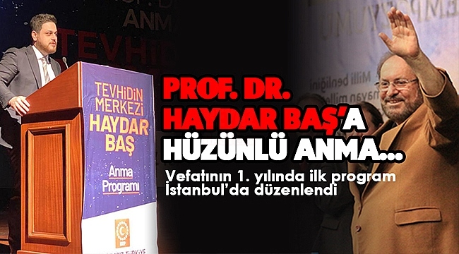 Prof. Dr. Haydar Baş'a Hüzünlü Anma…
