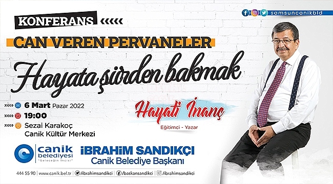 Hayati İnanç 6 Mart Pazar Günü Canik'te