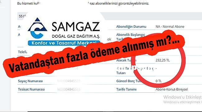 SAMGAZ Abonelerinden Fazla Ödeme Almış Mı?...