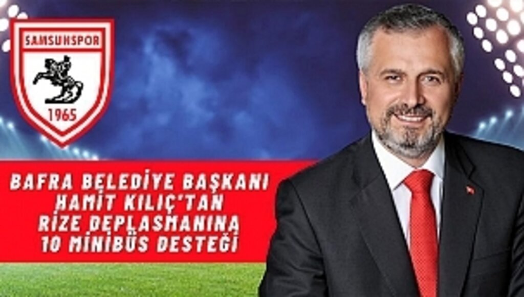 Başkan Hamit Kılıç'tan Samsunspor Taraftarına Destek