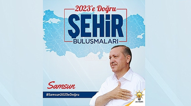 Samsun'da "2023'e Doğru Şehir Buluşmaları" Programı