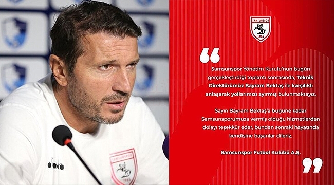 Samsunspor, Bayram Bektaş İle Yollarını Ayırdı 