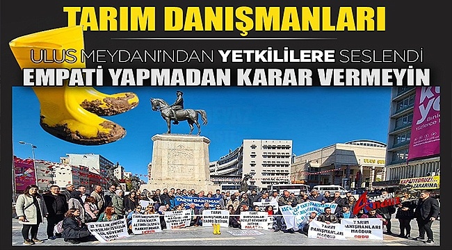 Tarım Danışmanları Ulus Meydanı'ndan Seslendi!...