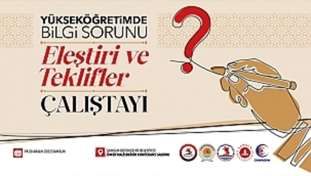 Samsun'da "Yükseköğretimde Bilgi Sorunu" Ele Alınacak