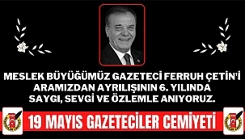 Duayen Gazeteci Ferruh Çetin'i Unutulmadı...