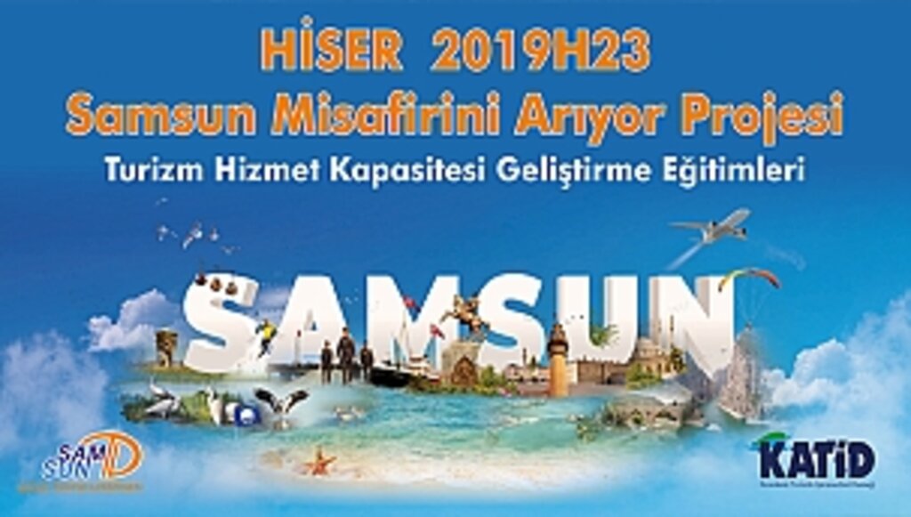 HİSER Samsun Misafirini Arıyor Projesi Eğitimleri Başlıyor!...