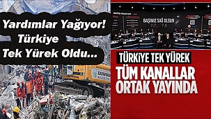 Türkiye Tek Yürek Oldu!...