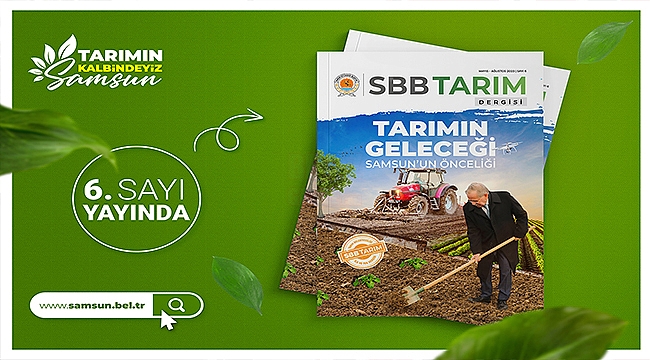 Tarım Dergisi'nin 6. Sayısı Yayında