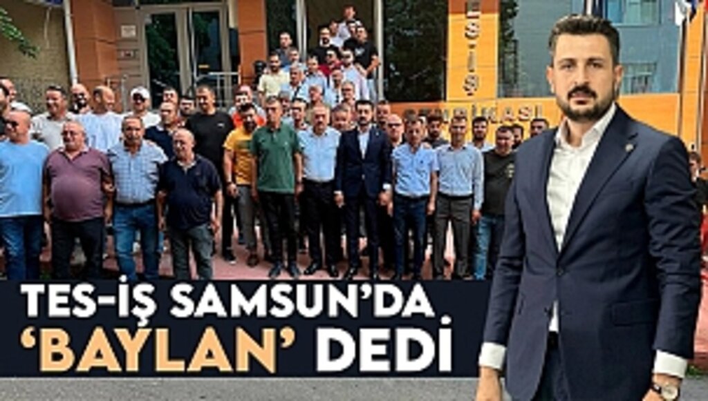 Samsun Tes-İş Baylan Dedi