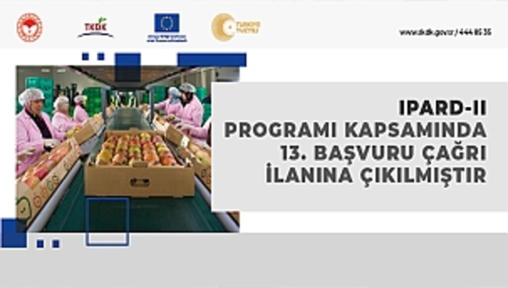 IPARD Programı 13. Başvuru Çağrı İlanı Kapsamında Proje Başvuru Kabulleri Başladı
