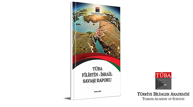 TÜBA Filistin - İsrail Savaşı Raporu Yayımlandı