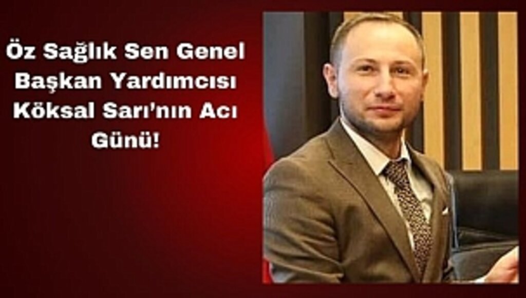 Köksal Sarı'nın Acı Günü