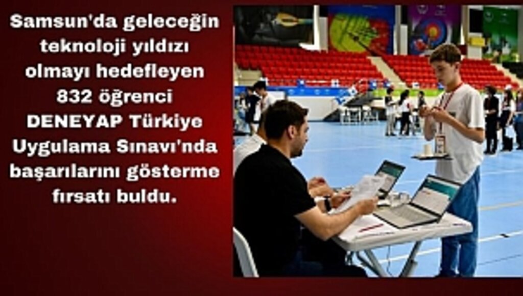 Geleceğin Teknoloji Yıldızları Deneyap Sınavında Buluştu