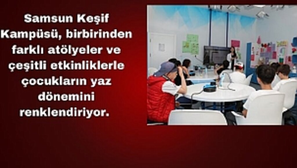 Keşif Kampüsü İle Yaz Tatili Dolu Dolu Geçiyor