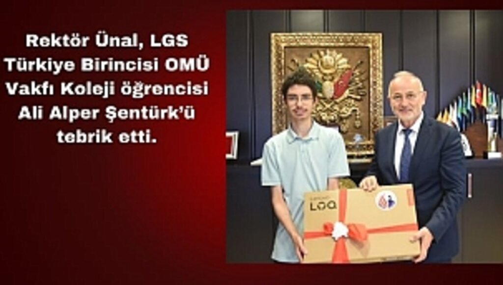 Rektör Ünal'dan LGS Türkiye Birincisine Hediye
