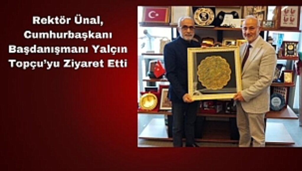 Rektör Ünal, Yalçın Topçu'yu Ziyaret Etti