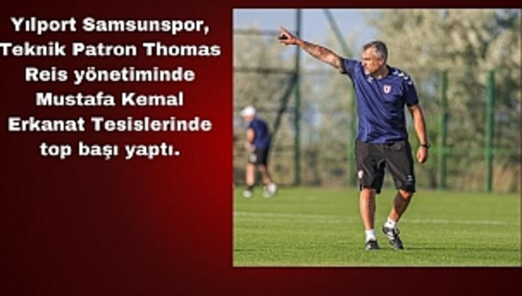 Samsunspor Yeni Sezon Hazırlıklarına Başladı