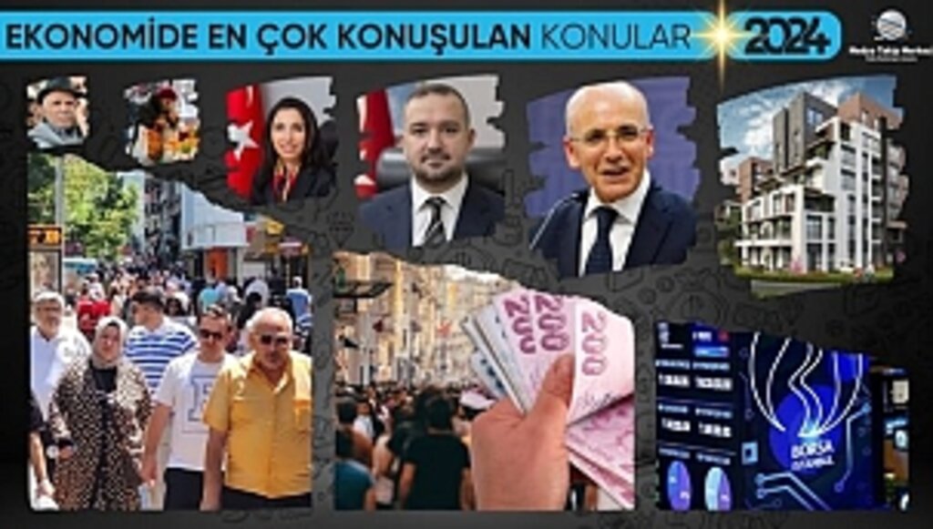 2024'te Ekonomide En Çok Konuşulan Konular