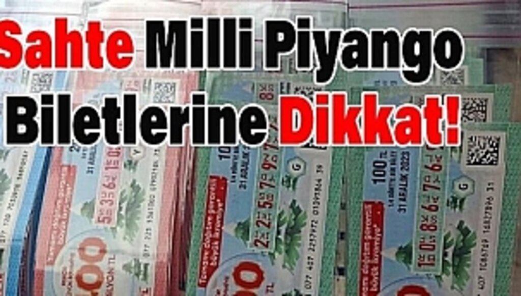 Sahte Milli Piyango Biletlerine Dikkat!...