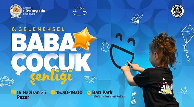 6. Geleneksel Baba Çocuk Şenliği Başlıyor