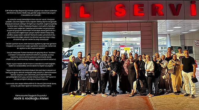 Yoğun Bakımda Yaşam Mücadelesi Veren Ayhan Abdik'in Ailelerinden Kamuoyuna Açıklama!