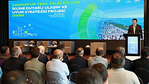 Samsun'un Yeşil Geleceği İçin İklime Duyarlı Ulaşım ve Uyum Stratejileri Tanıtıldı