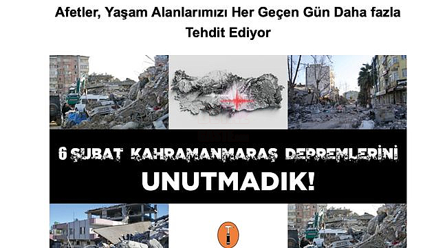 6 Şubat Kahramanmaraş Depremlerini Unutmadık