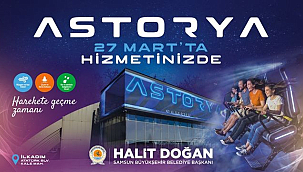 Astorya 27 Mart'ta Ziyaretçilerine Kapılarını Açacak