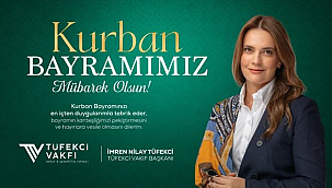 Tüfekci Vakfı Başkanı İmren Nilay Tüfekci'den Kurban Bayramı Mesajı
