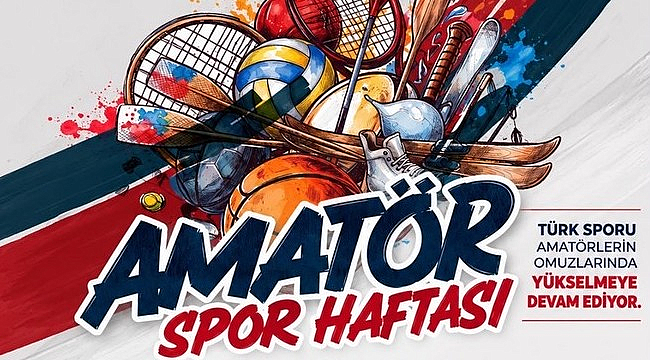 Amatör Spor Haftası Coşkuyla Kutlanıyor!