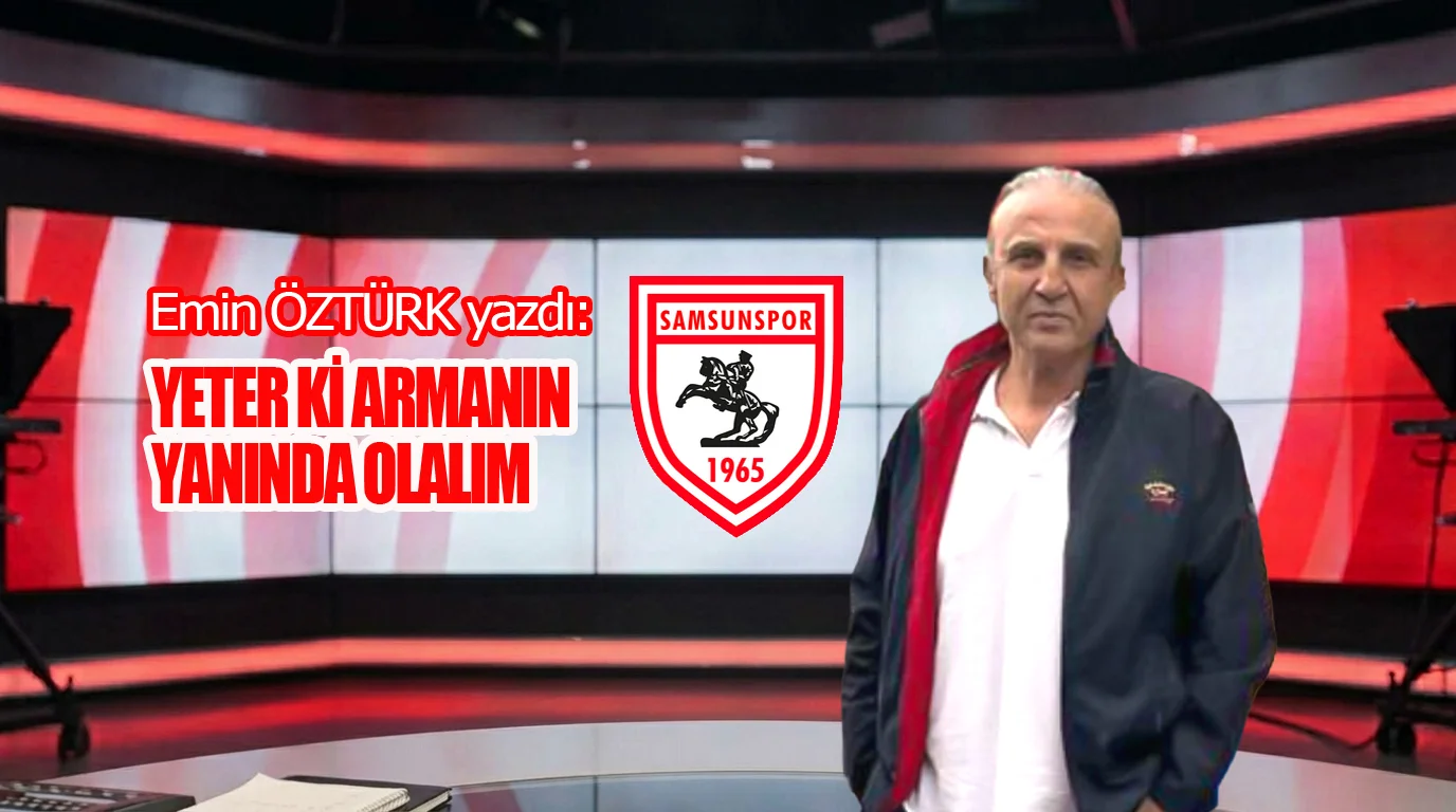 Yeter ki Armanın Yanında Olalım!