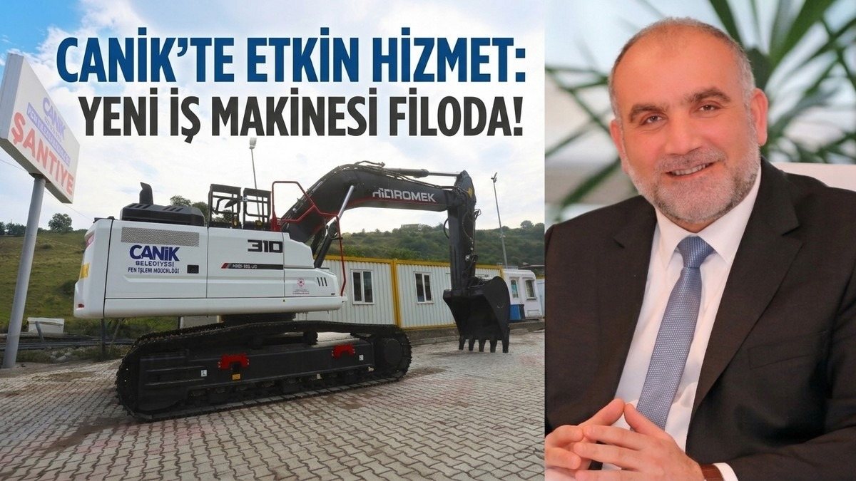 Canik'te Etkin Hizmet: Yeni İş Makinesi Filoda!
