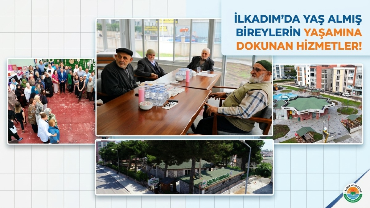 İlkadım’da Yaş Almış Bireylerin Yaşamına Dokunan Hizmetler!